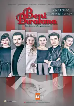 Не отпускай меня / Beni birakma (2018) cериал смотреть онлайн Не отпускай меня / Beni birakma (2018) cериал смотреть онлайн в хорошем качестве