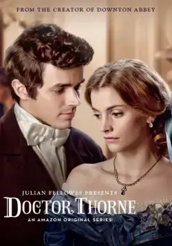 Доктор Торн / Doctor Thorne (2016) cериал смотреть онлайн в хорошем качестве
