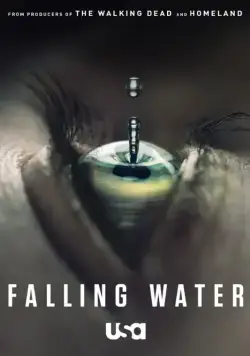 Падающая вода / Falling Water (2016) cериал смотреть онлайн Падающая вода / Falling Water (2016) cериал смотреть онлайн в хорошем качестве