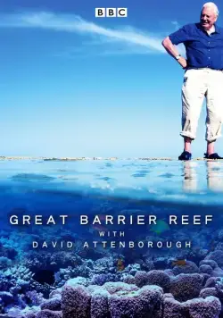 Большой барьерный риф с Дэвидом Аттенборо / Great Barrier Reef with David Attenborough (2015) cериал смотреть онлайн в хорошем качестве