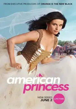 Смотреть Американская принцесса / American Princess (2019) cериал онлайн на русском