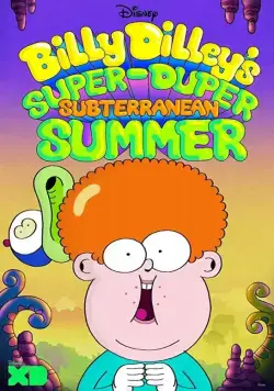 Billy Dilley's Super-Duper Subterranean Summer (2017) cериал смотреть онлайн Billy Dilley's Super-Duper Subterranean Summer (2017) cериал смотреть онлайн в хорошем качестве