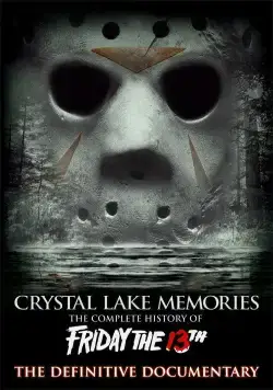 Воспоминания Хрустального озера: Полная история пятницы 13-го / Crystal Lake Memories: The Complete History of Friday the 13th (2013) cериаланиме на русском смотреть онлайн