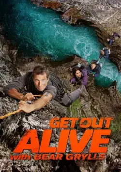 Выбраться живым / Get Out Alive with Bear Grylls (2013) cериал смотреть онлайн Выбраться живым / Get Out Alive with Bear Grylls (2013) cериал смотреть онлайн в хорошем качестве