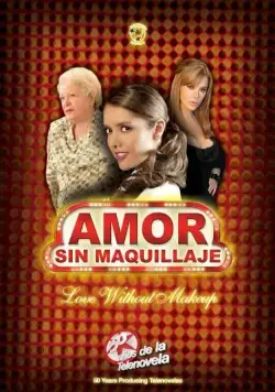 Любовь без грима / Amor sin maquillaje (2007) cериал смотреть онлайн Любовь без грима / Amor sin maquillaje (2007) cериал смотреть онлайн в хорошем качестве