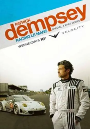 Патрик Демпси в гонке Ле-Мана / Patrick Dempsey: Racing Le Mans (2013) cериал смотреть онлайн в хорошем качестве