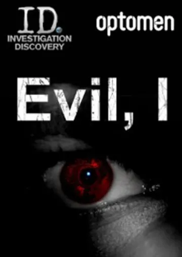 Я – это зло / Evil, I (2012) cериал смотреть онлайн Я – это зло / Evil, I (2012) cериал смотреть онлайн в хорошем качестве