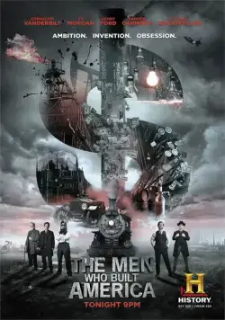 Люди, построившие Америку / The Men Who Built America (2012) cериал смотреть онлайн в хорошем качестве