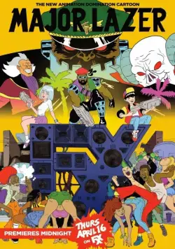 Майор Лазер / Major Lazer (2014) cериал смотреть онлайн Майор Лазер / Major Lazer (2014) cериал смотреть онлайн в хорошем качестве