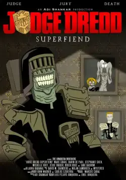 Судья Дредд: Суперзлодей / Judge Dredd: Superfiend (2014) cериал смотреть онлайн в хорошем качестве