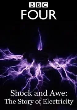 Шок и трепет: История электричества / Shock and Awe: The Story of Electricity (2011) cериал смотреть онлайн в хорошем качестве