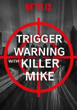 Триггер ворнинг с Киллером Майком / Trigger Warning with Killer Mike (2019) cериал смотреть онлайн в хорошем качестве