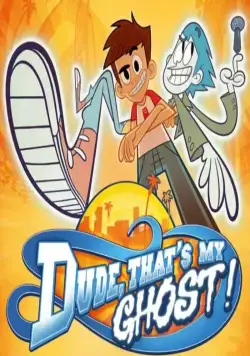 Чувак, это мой призрак! / Dude, That's My Ghost! (2013) cериал смотреть онлайн в хорошем качестве