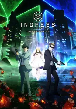 Ингресс / Ingress the Animation (2018) cериаланиме смотреть онлайн в хорошем качестве
