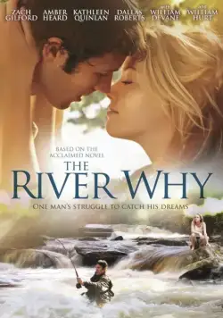 Река-вопрос / The River Why (2010) фильм смотреть онлайн Река-вопрос / The River Why (2010) фильм смотреть онлайн в хорошем качестве