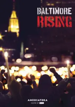 Восставший Балтимор / Baltimore Rising (2017) фильм смотреть онлайн в хорошем качестве