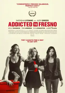 Фресно / Addicted to Fresno (2015) фильм смотреть онлайн в хорошем качестве