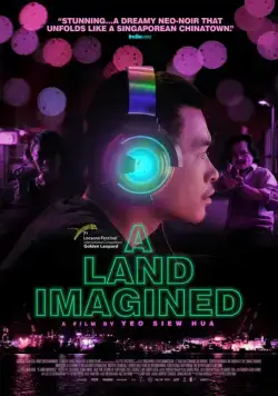 Воображаемая земля / A Land Imagined (2018) фильм смотреть онлайн в хорошем качестве
