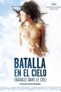 Битва на небесах / Batalla en el cielo (2005) фильм смотреть онлайн в хорошем качестве