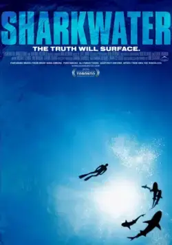 Акулы / Sharkwater (2006) фильм смотреть онлайн в хорошем качестве