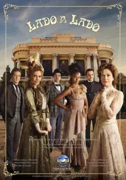 Бок о бок / Lado a Lado (2012) cериал смотреть онлайн в хорошем качестве