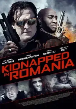 Похищение в Румынии / Kidnapped in Romania (2016) фильм смотреть онлайн в хорошем качестве
