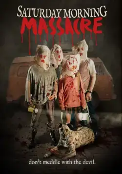 Спокойной ночи, малыши / Saturday Morning Massacre (2012) фильм смотреть онлайн Спокойной ночи, малыши / Saturday Morning Massacre (2012) фильм смотреть онлайн в хорошем качестве