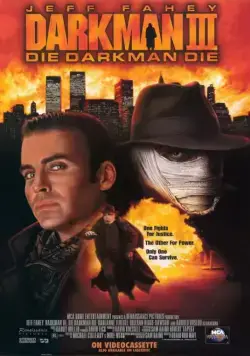 Человек тьмы III / Darkman III: Die Darkman Die (1995) фильм смотреть онлайн в хорошем качестве