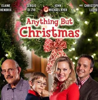 Ничто, кроме Рождества / Anything But Christmas (2012) фильм смотреть онлайн в хорошем качестве