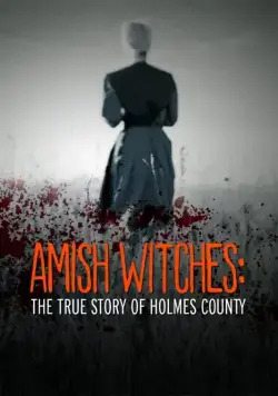 Амишские ведьмы: Правдивая история округа Холмс / Amish Witches: The True Story of Holmes County (2016) фильм смотреть онлайн Амишские ведьмы: Правдивая история округа Холмс / Amish Witches: The True Story of Holmes County (2016) фильм смотреть онлайн в хорошем качестве