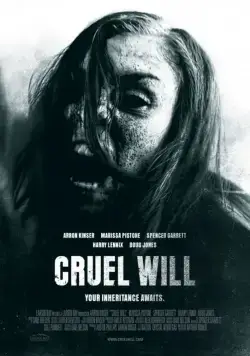 Жестокое завещание / Cruel Will (2013) фильм смотреть онлайн Жестокое завещание / Cruel Will (2013) фильм смотреть онлайн в хорошем качестве
