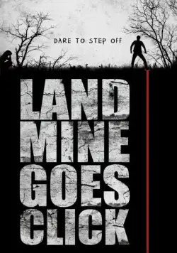 Мина начинает тикать / Landmine Goes Click (2015) фильм смотреть онлайн Мина начинает тикать / Landmine Goes Click (2015) фильм смотреть онлайн в хорошем качестве