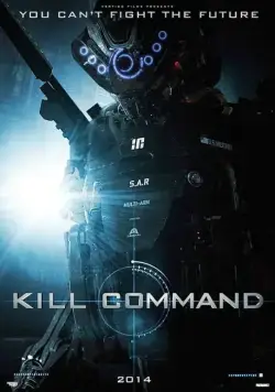 Команда уничтожить / Kill Command (2014) фильм смотреть онлайн Команда уничтожить / Kill Command (2014) фильм смотреть онлайн в хорошем качестве