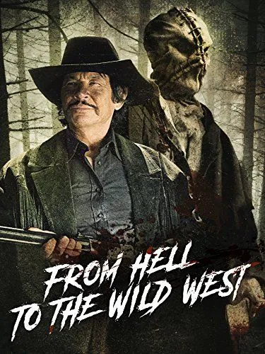 Из ада на Дикий Запад / From Hell to the Wild West (2017) фильм смотреть онлайн Из ада на Дикий Запад / From Hell to the Wild West (2017) фильм смотреть онлайн в хорошем качестве