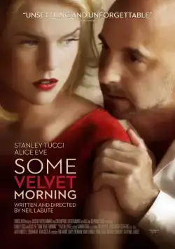 Бархатное утро / Some Velvet Morning (2013) фильм смотреть онлайн Бархатное утро / Some Velvet Morning (2013) фильм смотреть онлайн в хорошем качестве