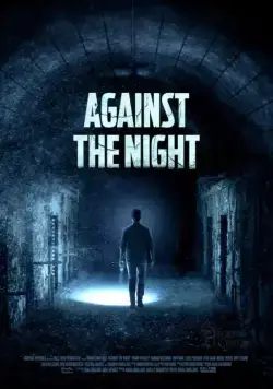 Против ночи / Against the Night (2017) фильм смотреть онлайн Против ночи / Against the Night (2017) фильм смотреть онлайн в хорошем качестве