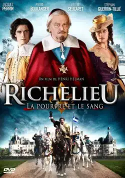 Ришелье. Мантия и кровь / Richelieu: La pourpre et le sang (2014) фильм смотреть онлайн Ришелье. Мантия и кровь / Richelieu: La pourpre et le sang (2014) фильм смотреть онлайн в хорошем качестве