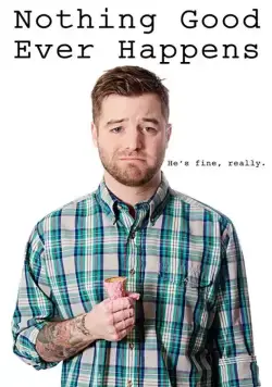 Не жди от жизни ничего хорошего / Nothing Good Ever Happens (2016) фильм смотреть онлайн Не жди от жизни ничего хорошего / Nothing Good Ever Happens (2016) фильм смотреть онлайн в хорошем качестве