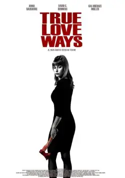 Пути истинной любви / True Love Ways (2014) фильм смотреть онлайн в хорошем качестве
