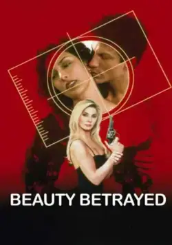 Преданная красота / Beauty Betrayed (2002) фильм смотреть онлайн в хорошем качестве