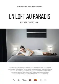 Место в раю / Un loft au paradis (2017) фильм смотреть онлайн в хорошем качестве