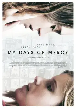 Мои дни с Мёрси / My Days of Mercy (2017) фильм смотреть онлайн в хорошем качестве