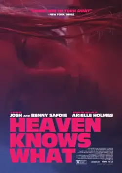 Бог знает что / Heaven Knows What (2014) фильм смотреть онлайн в хорошем качестве