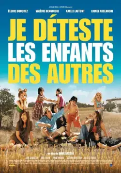 Ненавижу чужих детей / Je déteste les enfants des autres (2007) фильм смотреть онлайн Ненавижу чужих детей / Je déteste les enfants des autres (2007) фильм смотреть онлайн в хорошем качестве