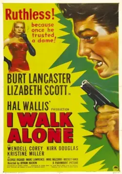 Я всегда одинок / I Walk Alone (1947) фильм смотреть онлайн Я всегда одинок / I Walk Alone (1947) фильм смотреть онлайн в хорошем качестве