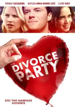 Вечеринка по случаю развода / The Divorce Party (2019) фильм смотреть онлайн в хорошем качестве