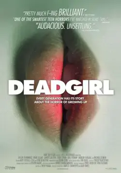 Мертвячка / Deadgirl (2008) фильм смотреть онлайн в хорошем качестве