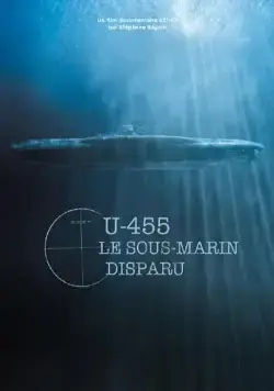 U-455. Тайна пропавшей субмарины / U-455, le sous-marin disparu (2013) фильм смотреть онлайн U-455. Тайна пропавшей субмарины / U-455, le sous-marin disparu (2013) фильм смотреть онлайн в хорошем качестве