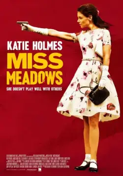 Мисс Медоуз / Miss Meadows (2014) фильм смотреть онлайн Мисс Медоуз / Miss Meadows (2014) фильм смотреть онлайн в хорошем качестве