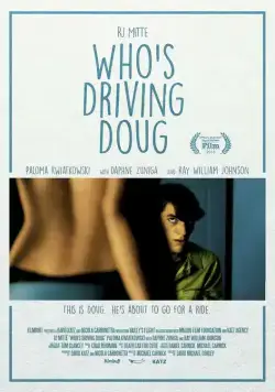 Требуется водитель / Who's Driving Doug (2015) фильм смотреть онлайн в хорошем качестве